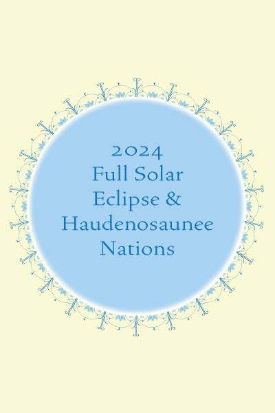 eclipse, solar eclipse, 2024, haudenosaunee, indigenous, First Nation, pass the feather