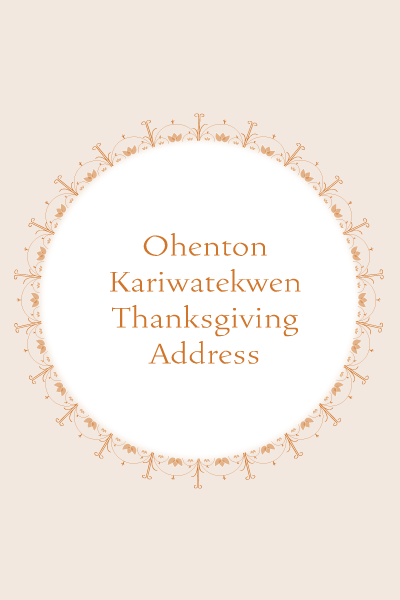 haudenosaunee, indigenous, First Nation, pass the feather, thanksgiving address, ohenton kariwatekwen